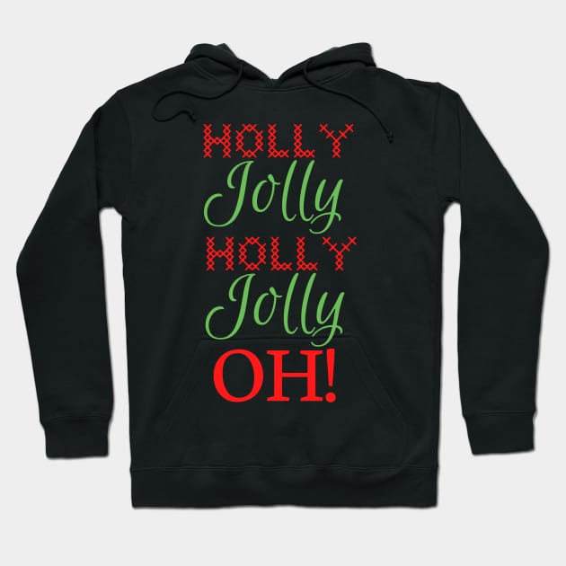 Holly Jolly Oh! Hoodie by tesiamarieart